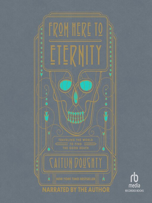 Title details for From Here to Eternity by Caitlin Doughty - Available